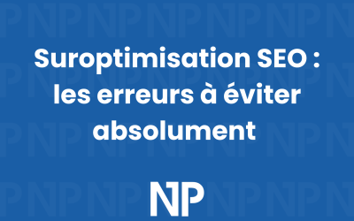 Suroptimisation SEO : les erreurs à éviter absolument