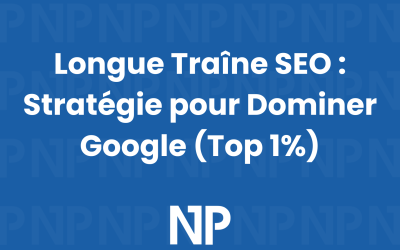 Longue Traîne SEO : Stratégie pour Dominer Google (Top 1%)