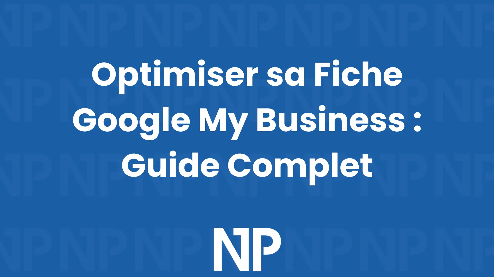 optimiser sa fiche google my business2 optimiser sa fiche google my business2